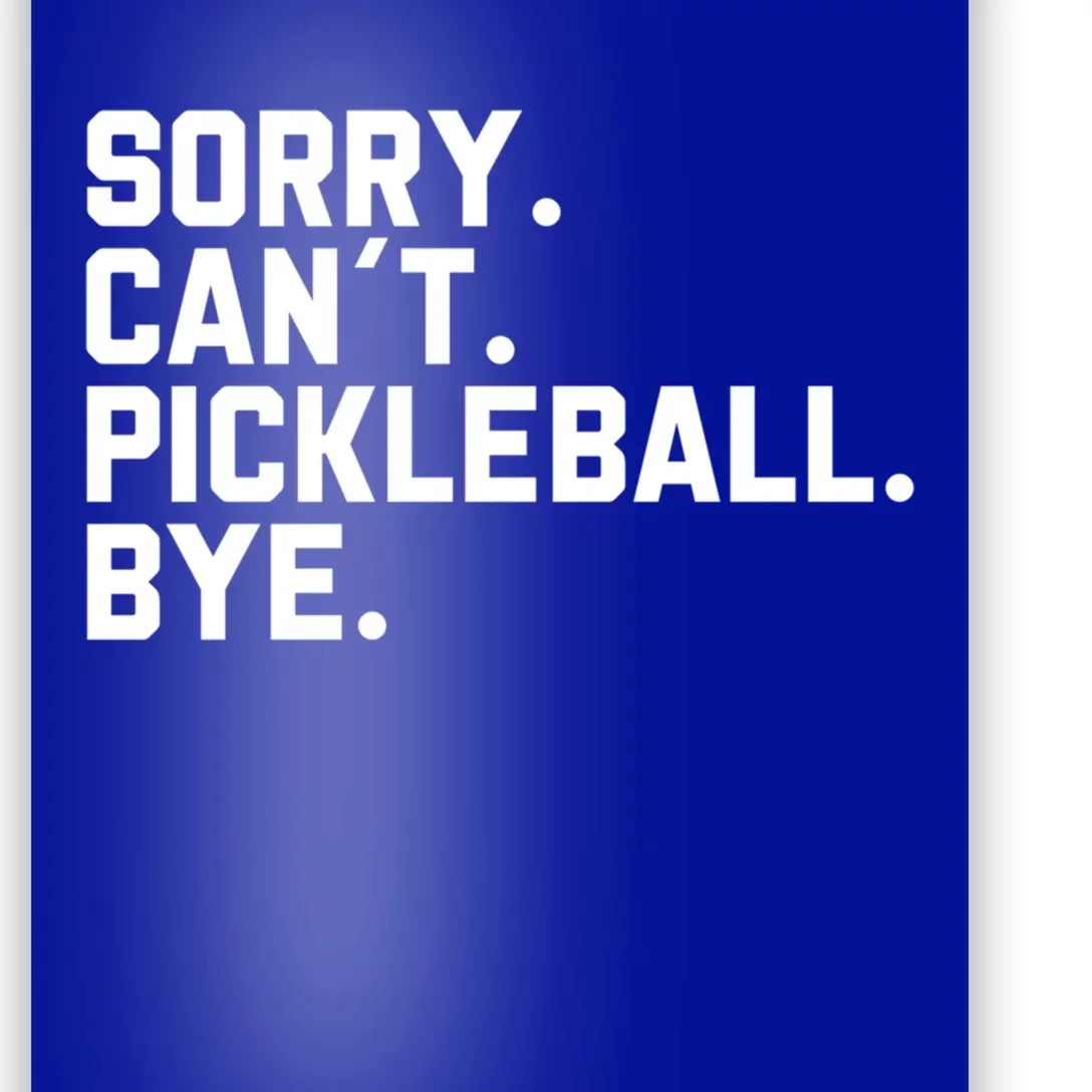 Sorry Can´T Pickleball Bye Funny Pickleball Great Gift Poster