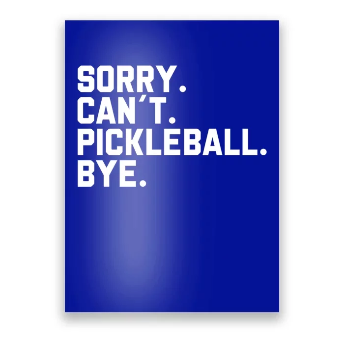 Sorry Can´T Pickleball Bye Funny Pickleball Great Gift Poster