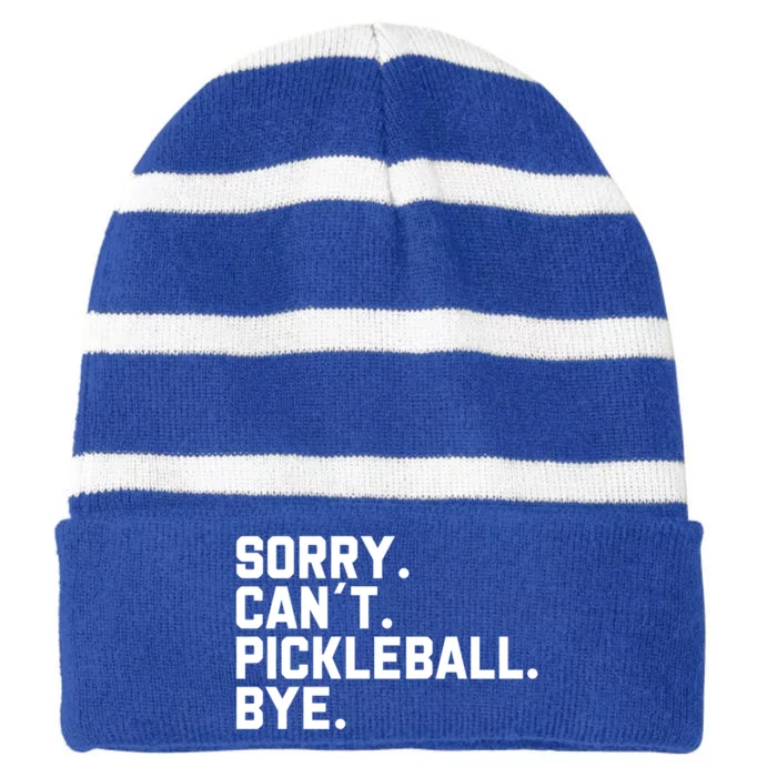 Sorry Can´T Pickleball Bye Funny Pickleball Great Gift Striped Beanie with Solid Band