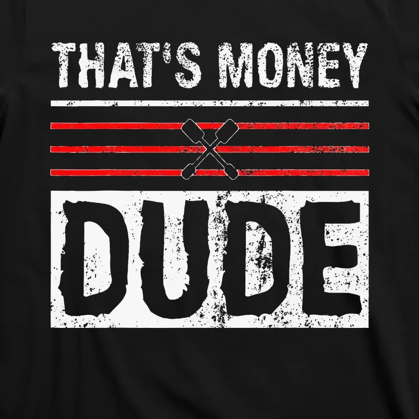 Stale Cracker Put That On A Cracka Dude ThatS Money Dude T-Shirt