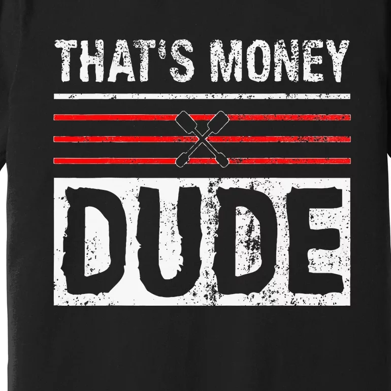 Stale Cracker Put That On A Cracka Dude ThatS Money Dude Premium T-Shirt