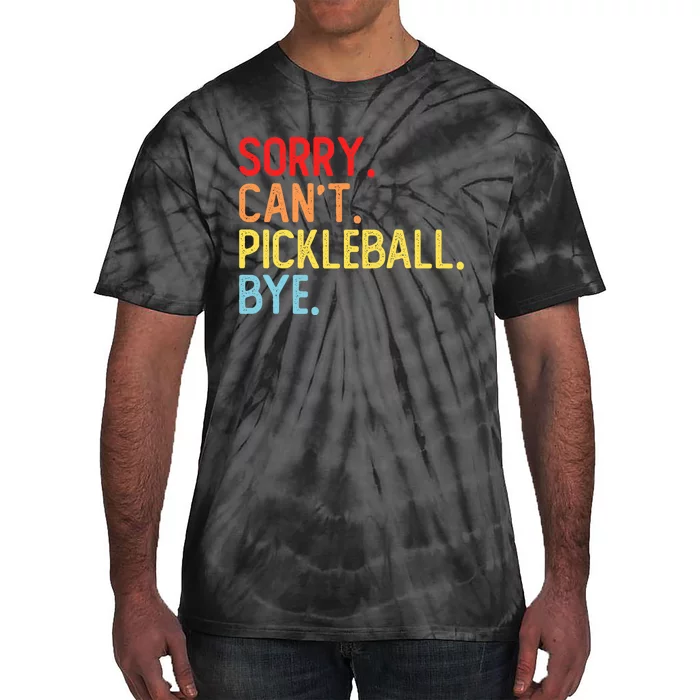 Sorry Can't Pickleball Bye Funny Pickleball Player Dink Premium Tie-Dye T-Shirt