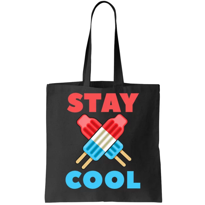 Stay Cool Popsicle Funny 4th Of July Tote Bag