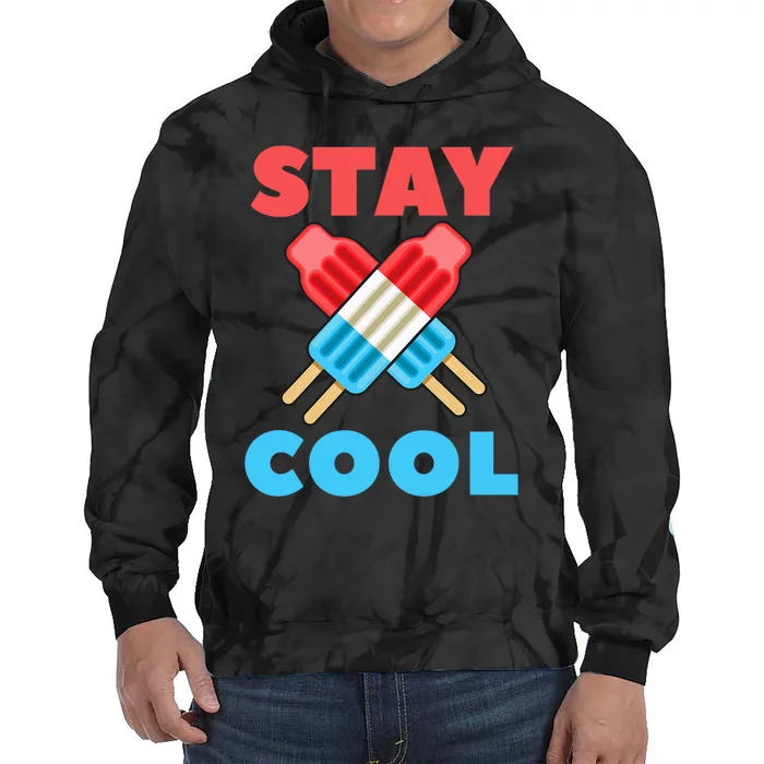 Stay Cool Popsicle Funny 4th Of July Tie Dye Hoodie