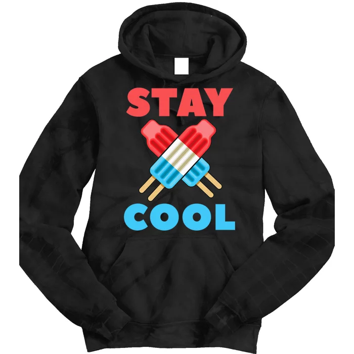 Stay Cool Popsicle Funny 4th Of July Tie Dye Hoodie