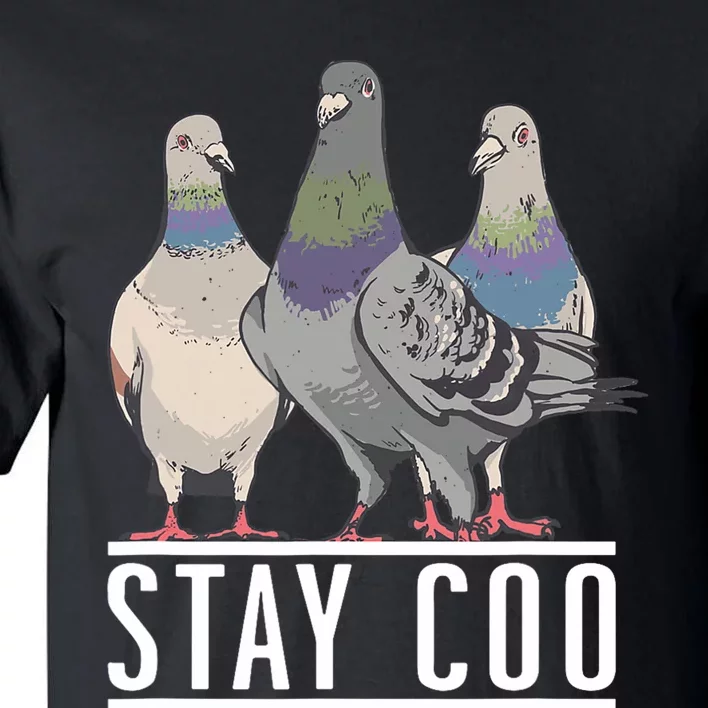 Stay Coo Pigeon Lover Animal Lover Birds Owner Tall T-Shirt