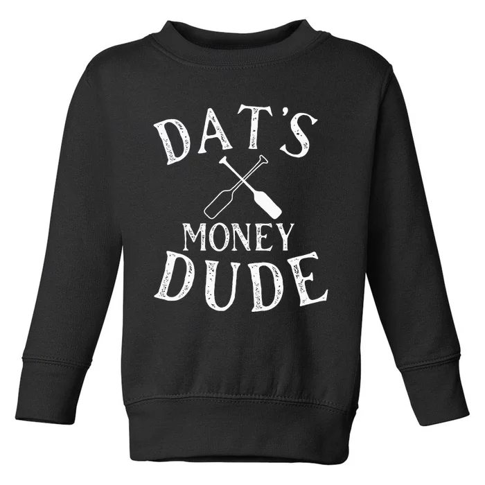 Stale Cracker Put That On A Cracka Dude ThatS Money Dude. Toddler Sweatshirt