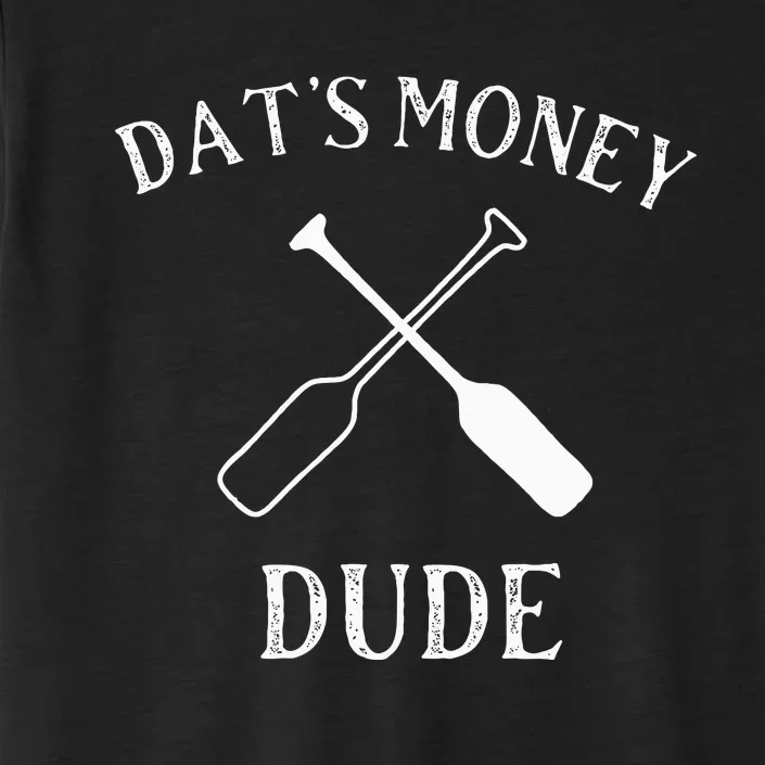 Stale Cracker Put That On A Cracka Dude ThatS Money Dude ChromaSoft Performance T-Shirt