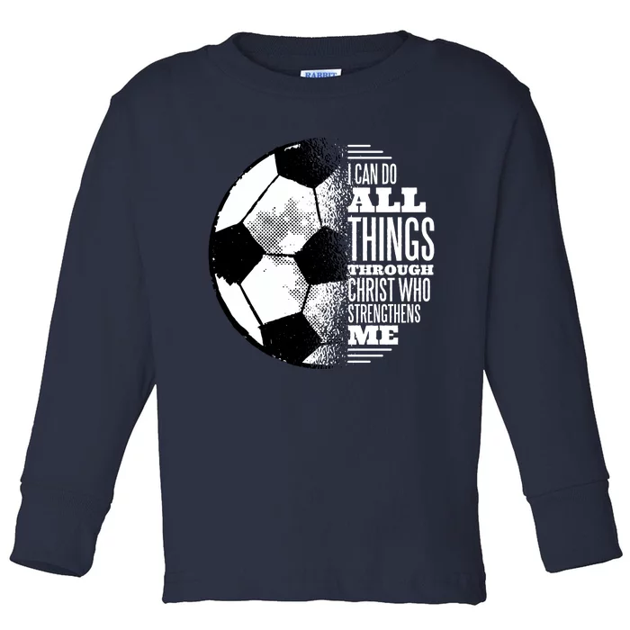 Soccer Christ Quote Toddler Long Sleeve Shirt