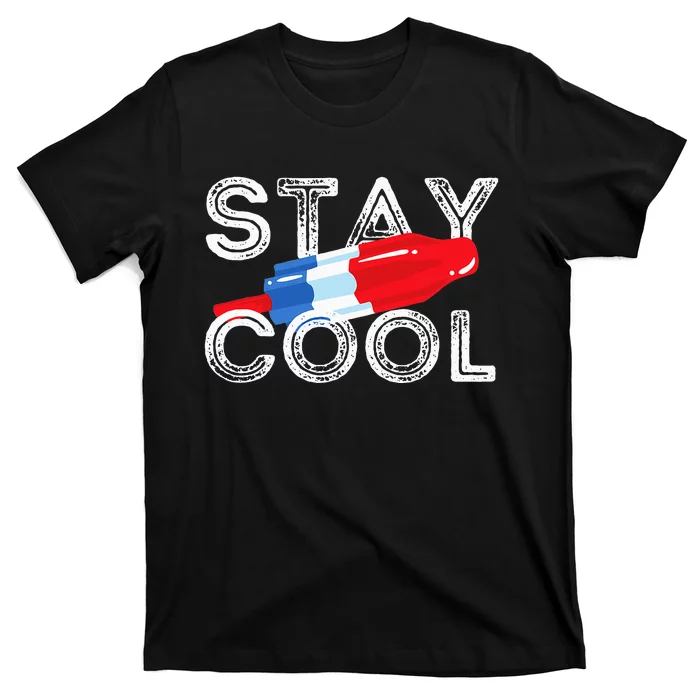 Stay Cool Rocket Pop Red White & Blue Popsicle Summer Gift T-Shirt