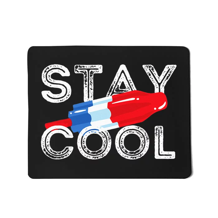 Stay Cool Rocket Pop Red White & Blue Popsicle Summer Gift Mousepad