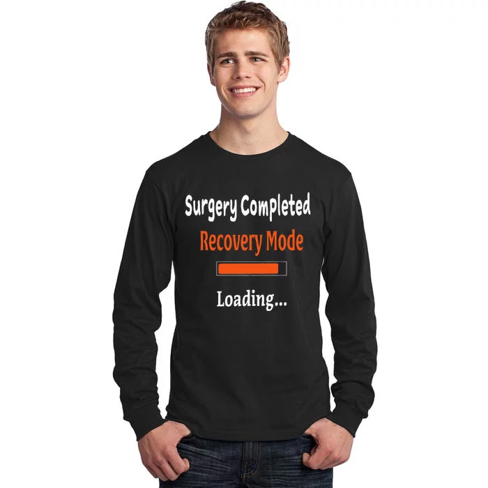 Surgery Completed Recovery Mode Loading Get Well Soon Tall Long Sleeve T-Shirt