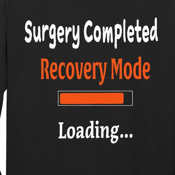 Surgery Completed Recovery Mode Loading Get Well Soon Tall Long Sleeve T-Shirt