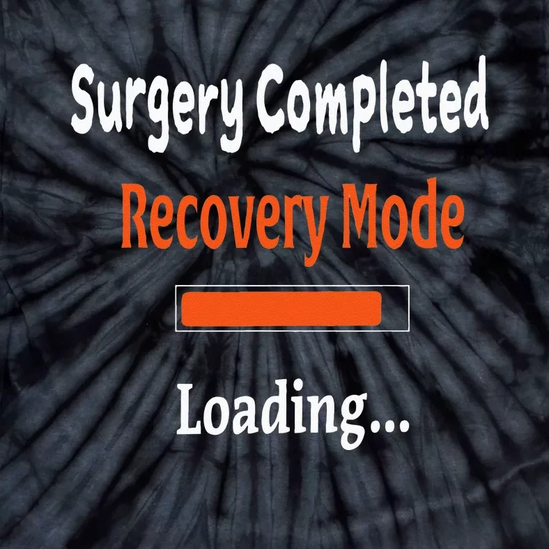 Surgery Completed Recovery Mode Loading Get Well Soon Tie-Dye T-Shirt