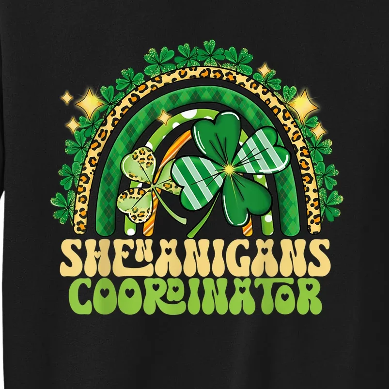 Shenanigans Coordinator Rainbow Teacher St Patricks Day Gifts Tall Sweatshirt