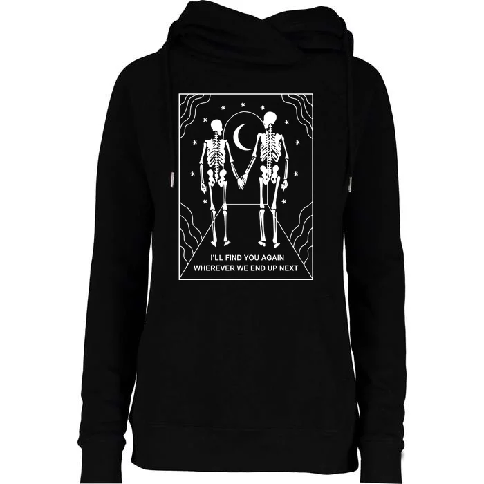 Skeleton Couple Retro Metal Plaque Ill Find You Again Wherever We End Up Next Womens Funnel Neck Pullover Hood