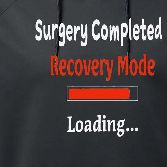 Surgery Completed Recovery Mode Loading Get Well Soon Performance Fleece Hoodie