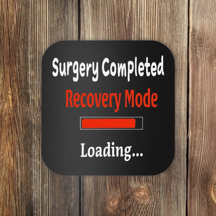 Surgery Completed Recovery Mode Loading Get Well Soon Coaster