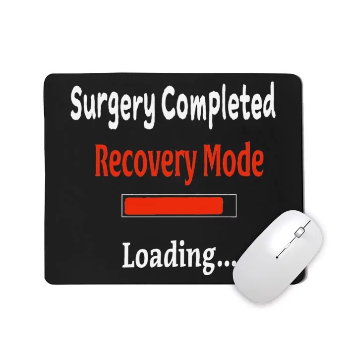 Surgery Completed Recovery Mode Loading Get Well Soon Mousepad