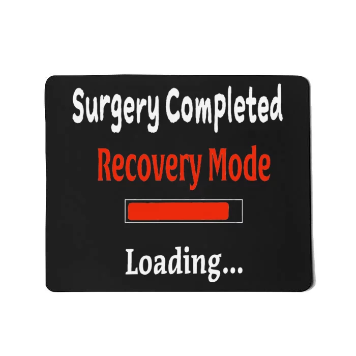 Surgery Completed Recovery Mode Loading Get Well Soon Mousepad