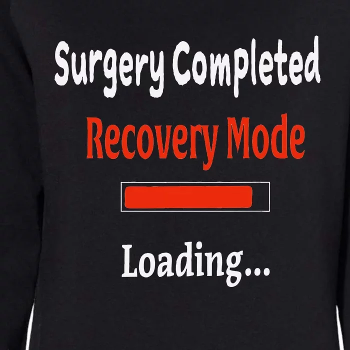 Surgery Completed Recovery Mode Loading Get Well Soon Womens California Wash Sweatshirt