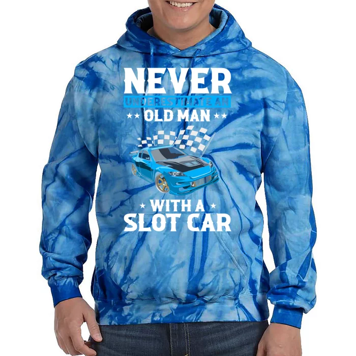 Slot Car Racing Quote For Slot Car And Rc Cars Cute Gift Tie Dye Hoodie