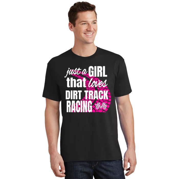 Sprint Car Racing Just A That Loves Dirt Track Racing Meaningful Gift T-Shirt