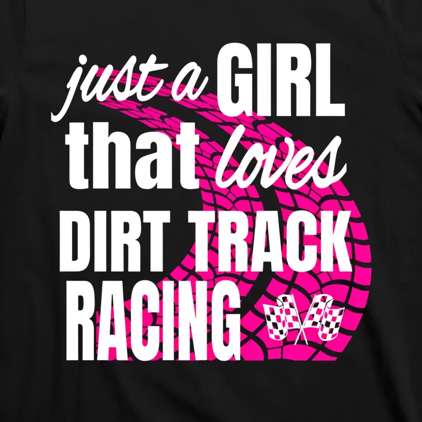 Sprint Car Racing Just A That Loves Dirt Track Racing Meaningful Gift T-Shirt