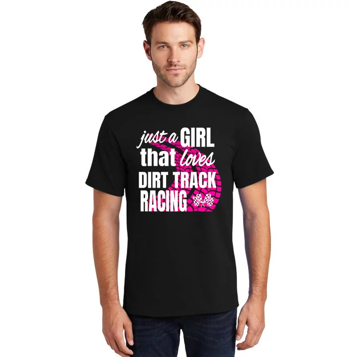 Sprint Car Racing Just A That Loves Dirt Track Racing Meaningful Gift Tall T-Shirt