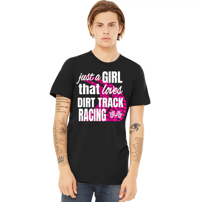 Sprint Car Racing Just A That Loves Dirt Track Racing Meaningful Gift Premium T-Shirt