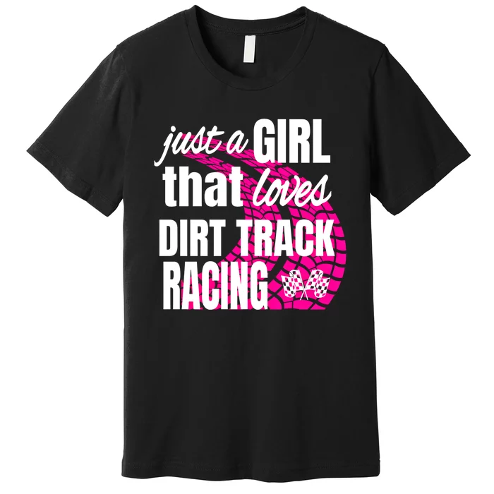 Sprint Car Racing Just A That Loves Dirt Track Racing Meaningful Gift Premium T-Shirt