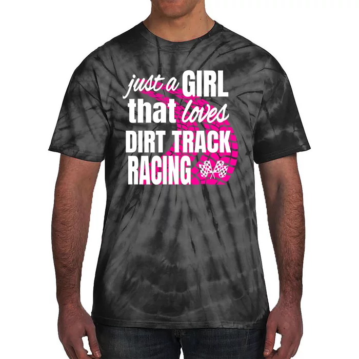 Sprint Car Racing Just A That Loves Dirt Track Racing Meaningful Gift Tie-Dye T-Shirt