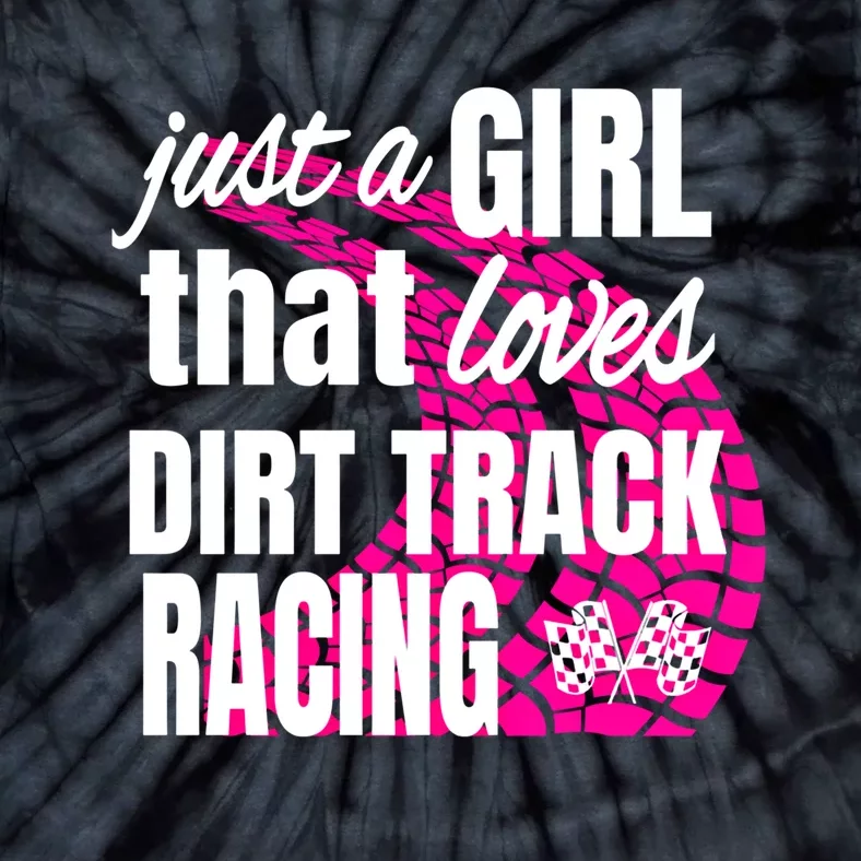 Sprint Car Racing Just A That Loves Dirt Track Racing Meaningful Gift Tie-Dye T-Shirt