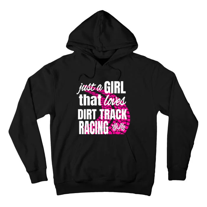 Sprint Car Racing Just A That Loves Dirt Track Racing Meaningful Gift Tall Hoodie