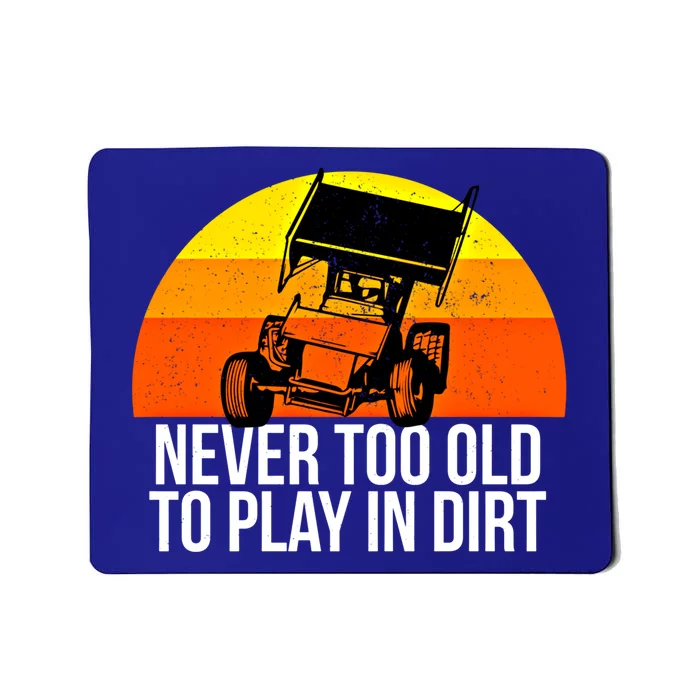 Sprint Car Racing Never Old Play Dirt Track Race Fan Gift Mousepad