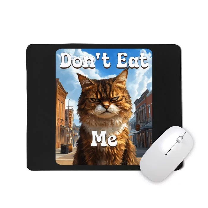 Sad Cat Resistance DonT Eat Me Advocacy Mousepad