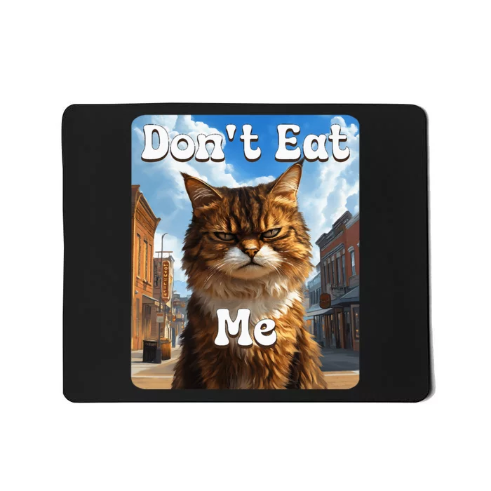 Sad Cat Resistance DonT Eat Me Advocacy Mousepad