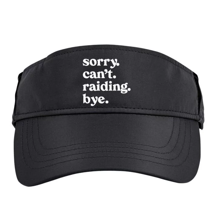 Sorry CanT Raiding Bye Funny Gaming For Gamer Wow Apparel Adult Drive Performance Visor