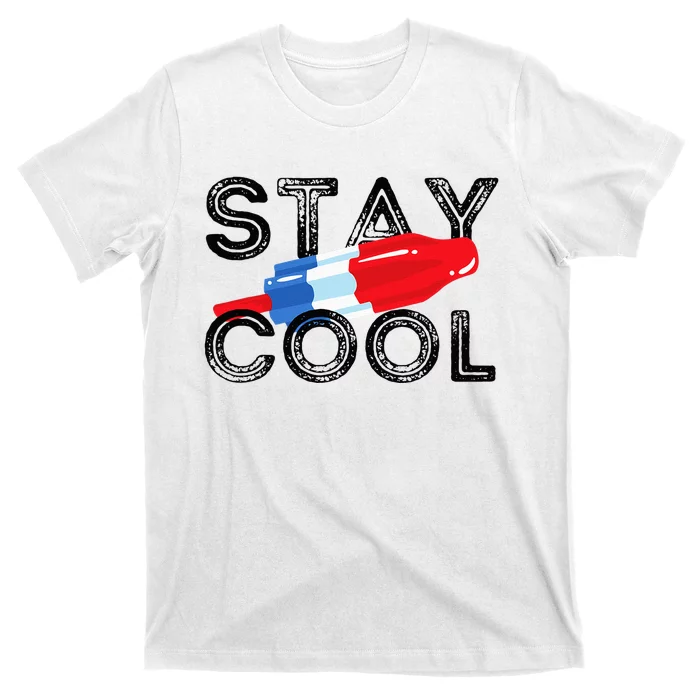 Stay Cool Rocket Pop Red White & Blue Popsicle Summer Gift T-Shirt