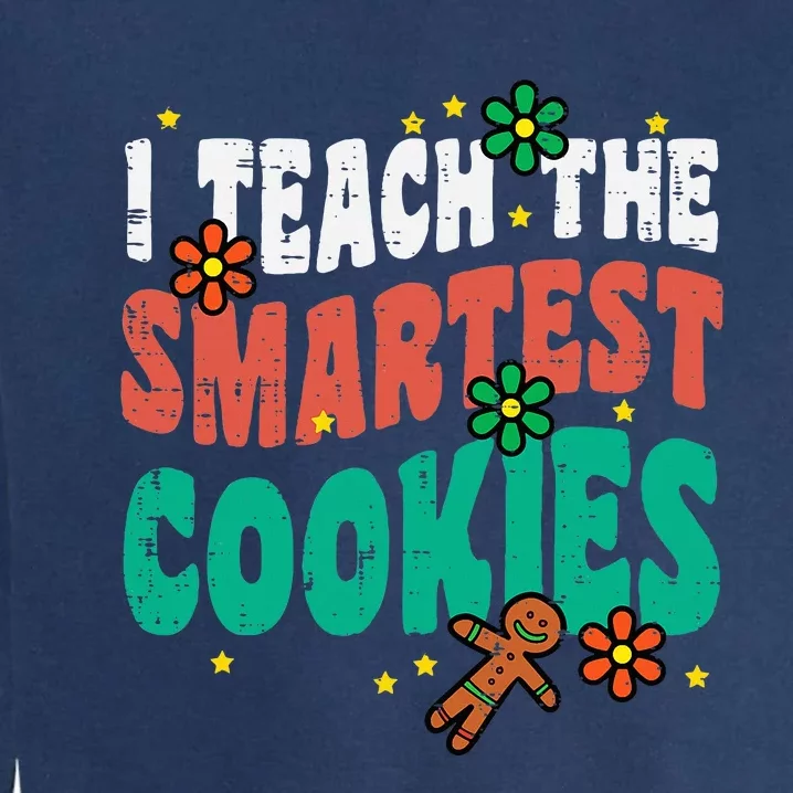 Smartest Cookies Retro Christmas Xmas Teacher Gift Garment-Dyed Sweatshirt