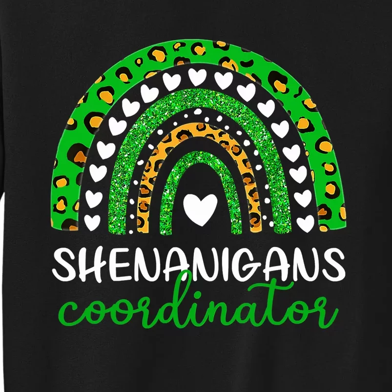 Shenanigans Coordinator Rainbow St Patricks Day Teacher Mom Tall Sweatshirt