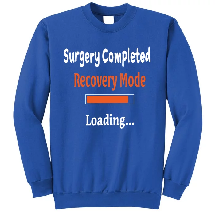 Surgery Completed Recovery Mode Loading Gift Get Well Soon Gift Sweatshirt