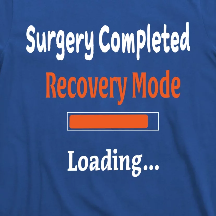 Surgery Completed Recovery Mode Loading Gift Get Well Soon Gift T-Shirt