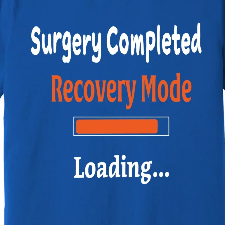 Surgery Completed Recovery Mode Loading Gift Get Well Soon Gift Premium T-Shirt