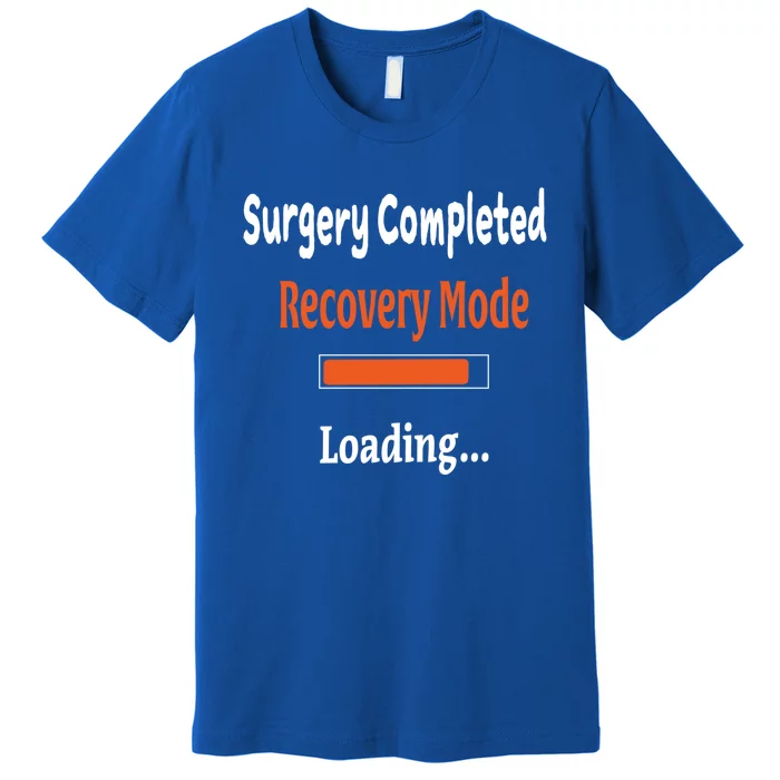 Surgery Completed Recovery Mode Loading Gift Get Well Soon Gift Premium T-Shirt