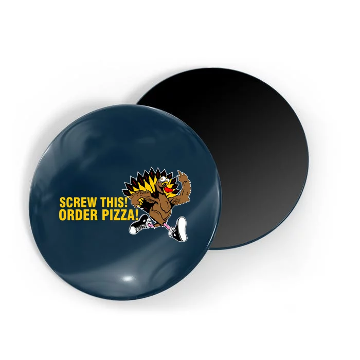 Screw This Order Pizza Turkey Running Magnet