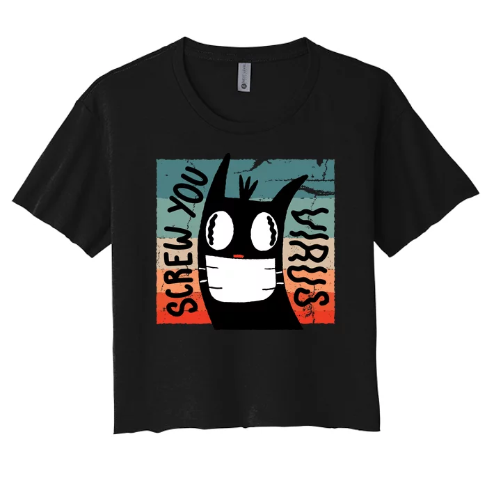 Screw You Virus Cat Women's Crop Top Tee