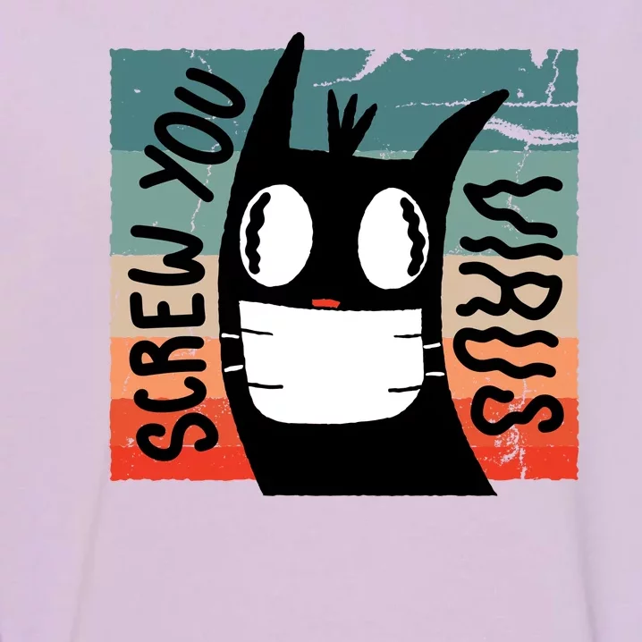 Screw You Virus Cat Garment-Dyed Sweatshirt