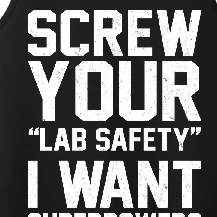 Screw Your Lab Safety I Want Superpowers Performance Tank