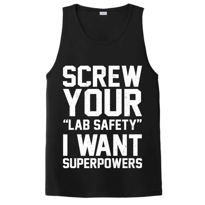 Screw Your Lab Safety I Want Superpowers Performance Tank